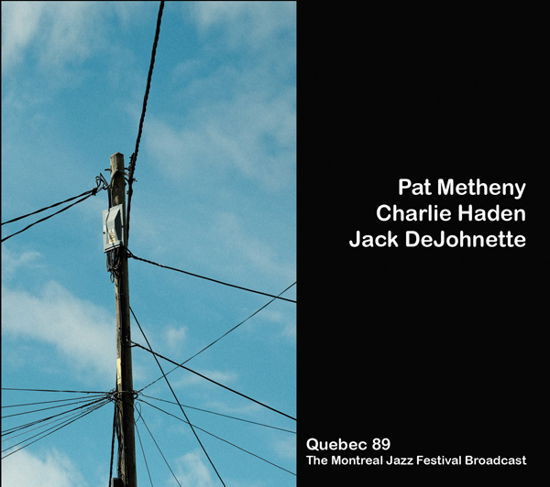 Quebec 89 Montreal Jazz Festiv - Metheny  Pat Charlie Haden J - Musique - CODE 7 - FAT ALBERTS BAG - 5942010131105 - 5 août 2022