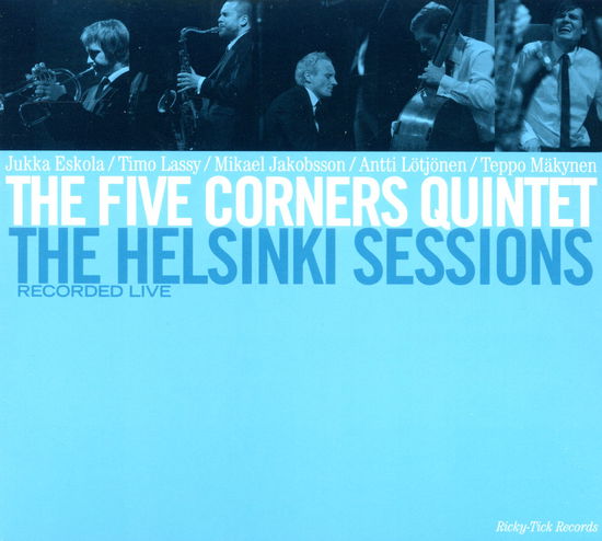 Helsinki Sessions - Five Corners Quintet - Muzyka - RICKY TICK - 6430021552105 - 2 sierpnia 2011