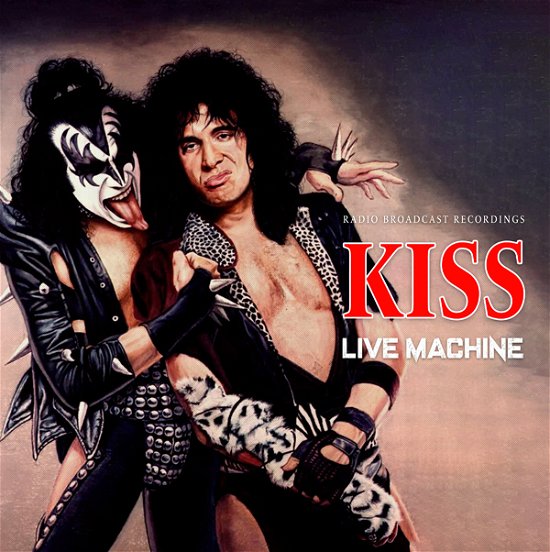 Live Machine / Radio Broadcast - Kiss - Musiikki - LASER MEDIA - 6583817600105 - perjantai 26. toukokuuta 2023