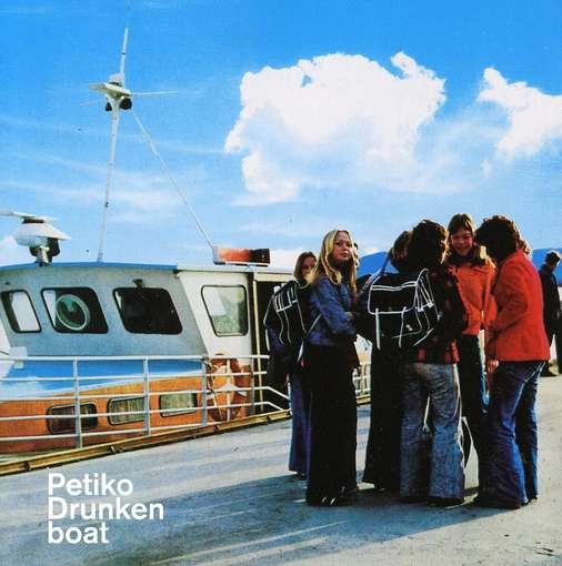 Drunken Boat - Petiko - Musiikki - DARK ESSENCE - 7090008310105 - keskiviikko 18. huhtikuuta 2007