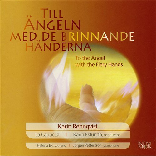 Cover for Rehqvist,karlin / La Cappella · Till Angel med Dom Brinnanade Ha (CD) (2008)