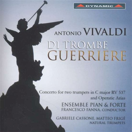 Cover for Vivaldi / Ensemble Pian &amp; Forte / Fanna / Cassone · Di Trombe Guerriere - 2 Trumpets Concerto in C (CD) (2015)