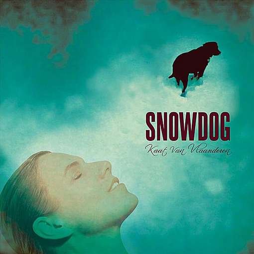Cover for Kaat Van Vlaanderen · Kaat Van Vlaanderen - Snowdog (CD) (2011)