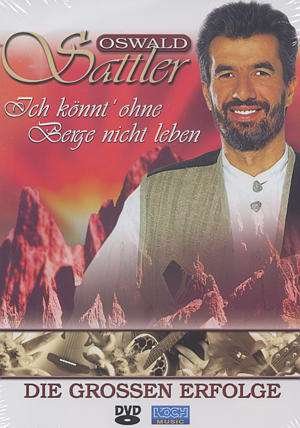 Cover for Oswald Sattler · Ich Konnt' Ohne Berge Nicht Leben (MDVD) (2002)