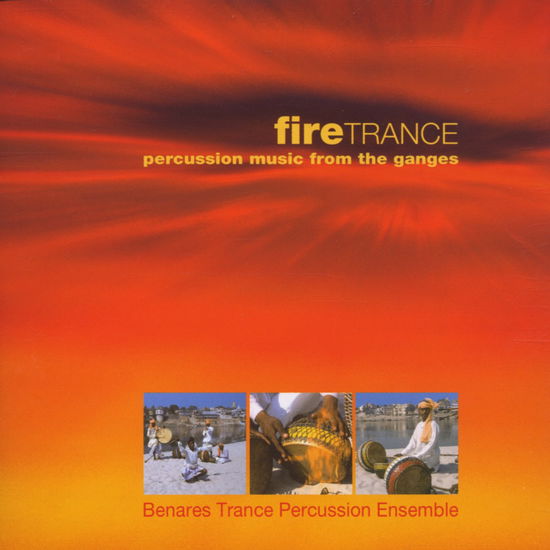 Fire Trance - Benares Trance Percussion - Music - POLYGLOBE - 9006639100105 - January 25, 2001