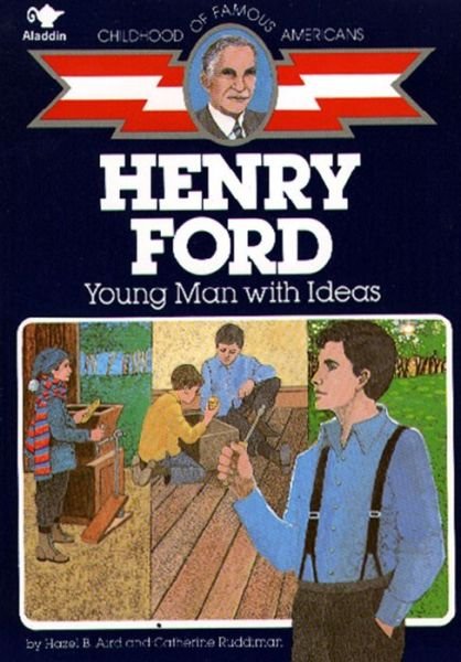 Henry Ford: Young Man with Ideas (Childhood of Famous Americans) - Hazel B. Aird - Bøger - Aladdin - 9780020419105 - 31. oktober 1986