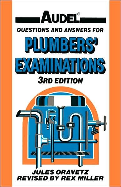 Audel Questions and Answers for Plumbers' Examinations - Jules Oravetz - Kirjat - John Wiley & Sons Inc - 9780025935105 - maanantai 13. toukokuuta 1991