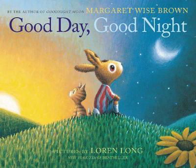 Good Day, Good Night - Margaret Wise Brown - Kirjat - HarperCollins Publishers Inc - 9780062383105 - tiistai 3. lokakuuta 2017