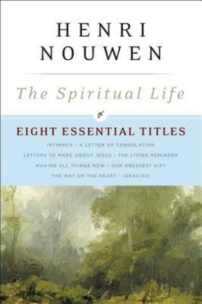 Cover for Henri J. M. Nouwen · The Spiritual Life: Eight Essential Titles by Henri Nouwen (Pocketbok) [First edition. edition] (2016)