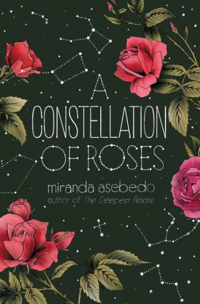 Cover for Miranda Asebedo · A Constellation of Roses (Hardcover Book) (2019)