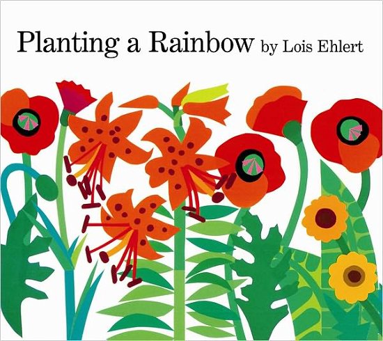 Cover for Ehlert Lois Ehlert · Planting a Rainbow (Paperback Bog) [Reprint edition] (1992)