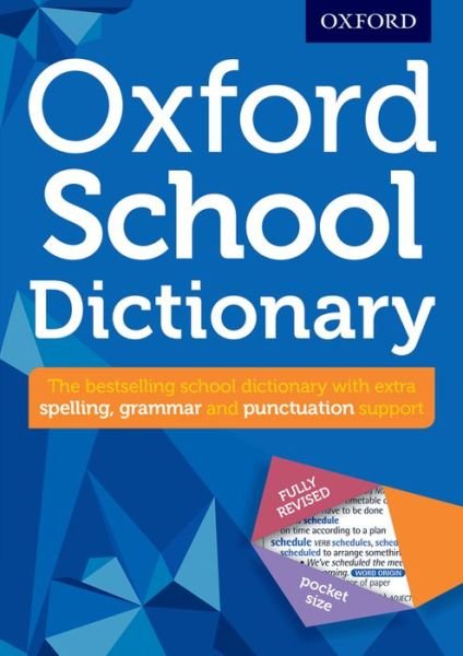 Oxford School Dictionary - Oxford Dictionaries - Books - Oxford University Press - 9780192747105 - May 5, 2016