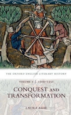 Cover for Ashe, Laura (Worcester College, Oxford) · The Oxford English Literary History: Volume I: 1000-1350: Conquest and Transformation - Oxford English Literary History (Paperback Book) (2021)