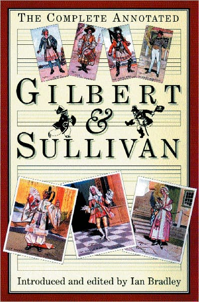 Cover for William Schwenck Gilbert · The Complete Annotated Gilbert and Sullivan (Paperback Book) (2001)