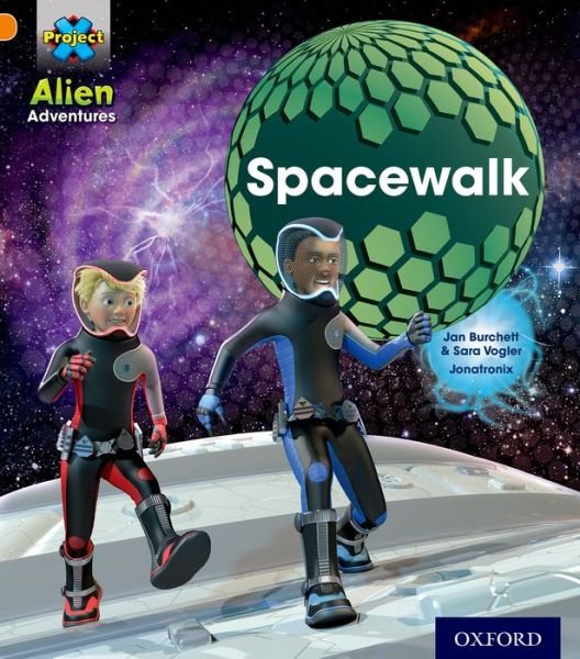 Cover for Jan Burchett · Project X: Alien Adventures: Orange: Spacewalk - Project X (Taschenbuch) (2013)