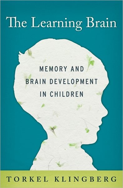 Cover for Torkel Klingberg · The Learning Brain: Memory and Brain Development in Children (Gebundenes Buch) (2012)