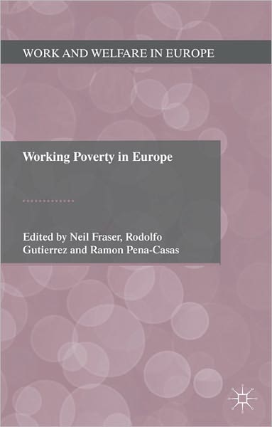 Cover for Neil Fraser · Working Poverty in Europe - Work and Welfare in Europe (Hardcover Book) (2011)