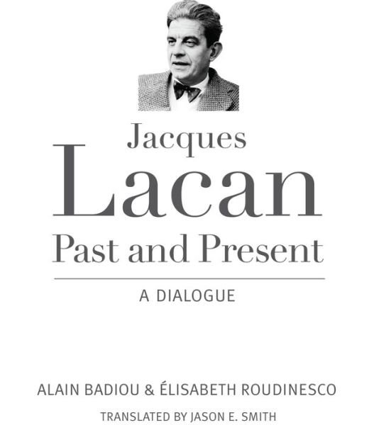 Cover for Alain Badiou · Jacques Lacan, Past and Present: A Dialogue (Inbunden Bok) (2014)