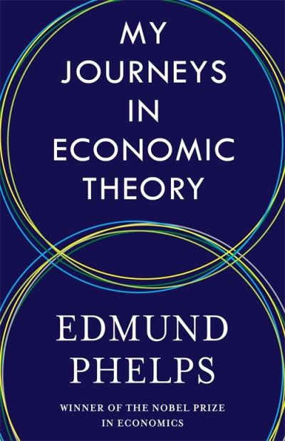 Edmund Phelps · My Journeys in Economic Theory (Taschenbuch) (2025)