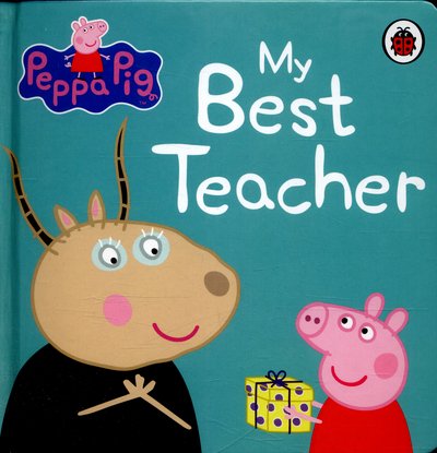 Cover for Peppa Pig · Peppa Pig: My Best Teacher - Peppa Pig (Board book) (2016)