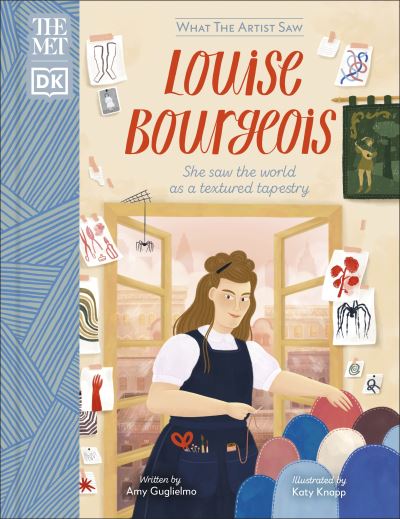 Cover for Amy Guglielmo · The Met Louise Bourgeois: She Saw the World as a Textured Tapestry - What The Artist Saw (Hardcover Book) (2022)