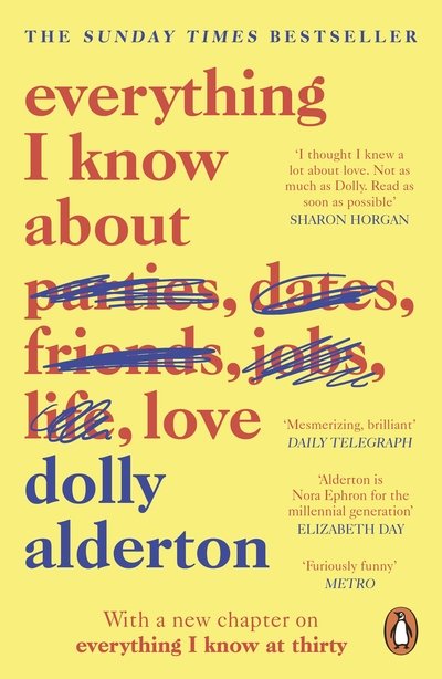 Everything I Know About Love: Now a Major BBC One Series - Dolly Alderton - Bøker - Penguin Books Ltd - 9780241982105 - 7. februar 2019