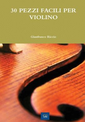 Cover for Gianfranco Riccio · 30 Pezzi Facili Per Violino (Hardcover Book) (2019)