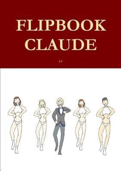 Cover for C F · Flipbook Claude (Paperback Bog) (2018)