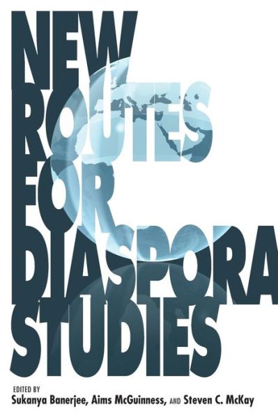 New Routes for Diaspora Studies - Sukanya Banerjee - Kirjat - Indiana University Press - 9780253002105 - keskiviikko 11. heinäkuuta 2012