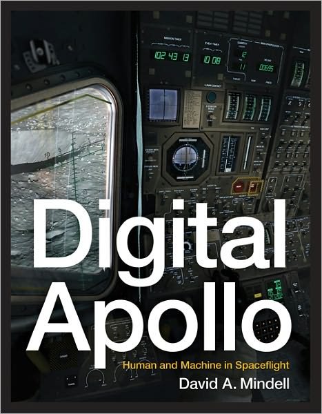 Cover for Mindell, David A. (Director, MIT) · Digital Apollo: Human and Machine in Spaceflight - Digital Apollo (Paperback Book) (2011)