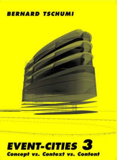 Cover for Tschumi, Bernard (Bernard Tschumi Architects) · Event-Cities 3: Concept vs. Context vs. Content - The MIT Press (Paperback Bog) (2005)