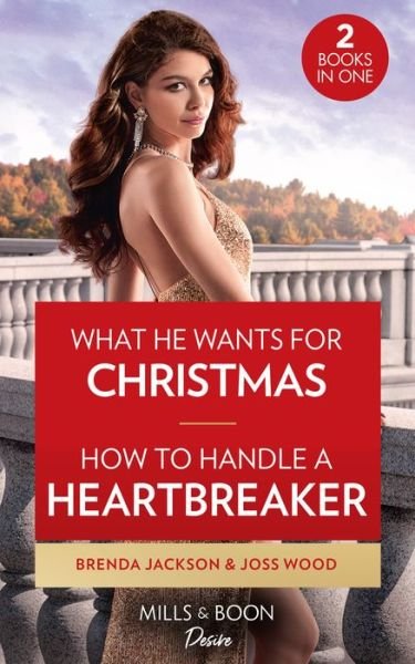 Cover for Brenda Jackson · What He Wants For Christmas / How To Handle A Heartbreaker: What He Wants for Christmas / How to Handle a Heartbreaker (Texas Cattleman's Club: Fathers and Sons) (Paperback Book) (2021)