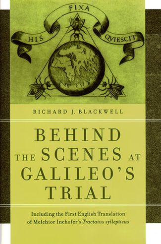 Cover for Richard J. Blackwell · Behind the Scenes at Galileo's Trial: Including the First English Translation of Melchior Inchofer's Tractatus Syllepticus (Paperback Book) [Annotated edition] (2008)