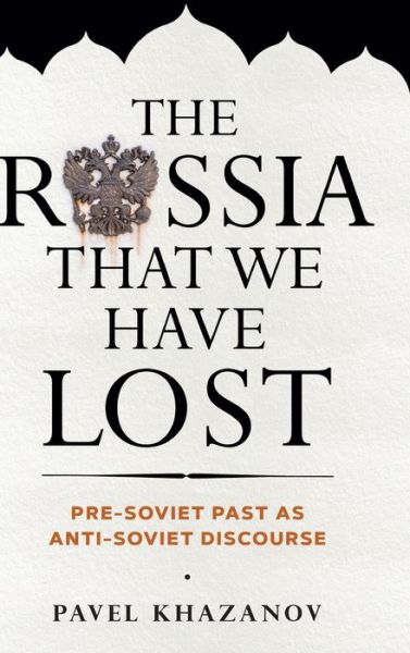 Cover for Pavel Khazanov · Russia That We Have Lost (Book) (2023)