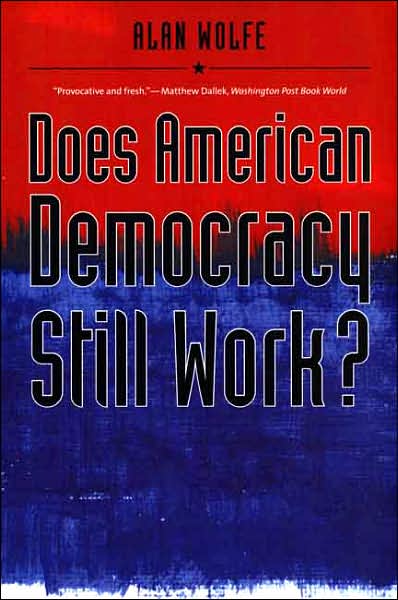 Cover for Alan Wolfe · Does American Democracy Still Work? - The Future of American Democracy Series (Paperback Book) (2007)