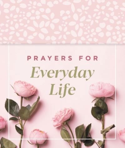 Prayers for Everyday Life - Zondervan - Livres - Zondervan - 9780310154105 - 6 juin 2023