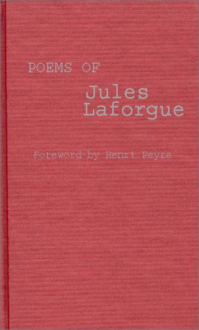Cover for Patricia Terry · Poems of Jules Laforgue (Hardcover Book) [New edition] (1986)