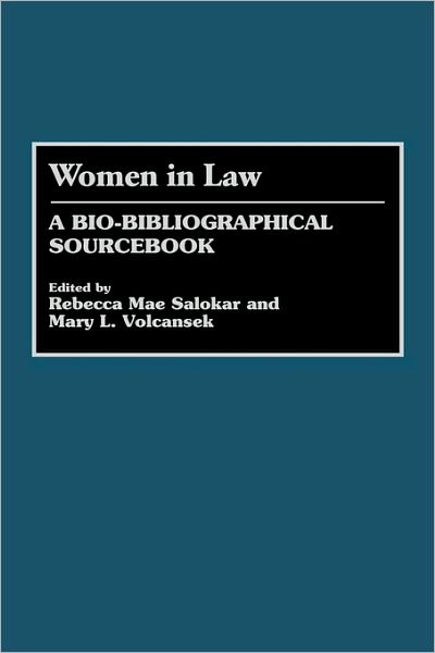 Cover for Rebecca M. Salokar · Women in Law: A Bio-Bibliographical Sourcebook (Innbunden bok) (1996)