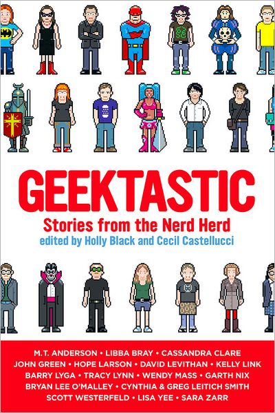 Geektastic: Stories from the Nerd Herd - Holly Black - Böcker - Little, Brown Books for Young Readers - 9780316008105 - 7 juni 2010