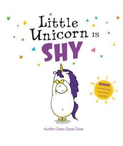 Cover for Aurélie Chien Chow Chine · Little Unicorn Is Shy (Gebundenes Buch) (2020)