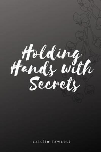 Cover for Caitlin Fawcett · Holding Hands with Secrets (Paperback Book) (2018)