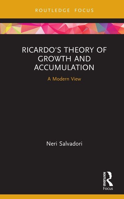Ricardo's Theory of Growth and Accumulation: A Modern View - The Graz Schumpeter Lectures - Neri Salvadori - Books - Taylor & Francis Ltd - 9780367444105 - July 1, 2020