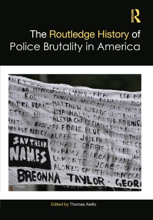 Cover for Thomas Aiello · The Routledge History of Police Brutality in America - Routledge Histories (Inbunden Bok) (2023)