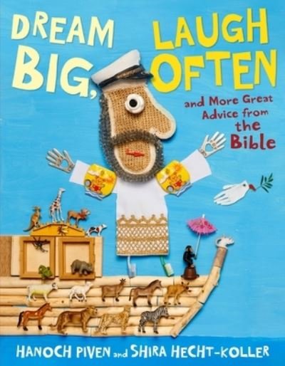 Dream Big, Laugh Often: And More Great Advice from the Bible - Hanoch Piven - Böcker - Farrar, Straus & Giroux Inc - 9780374390105 - 10 april 2023