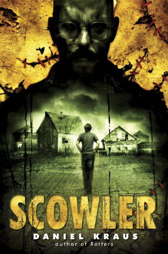 Scowler - Daniel Kraus - Books - Random House USA - 9780385743105 - December 9, 2014
