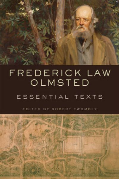 Cover for Frederick Olmsted · Frederick Law Olmsted: Essential Texts (Paperback Book) (2010)