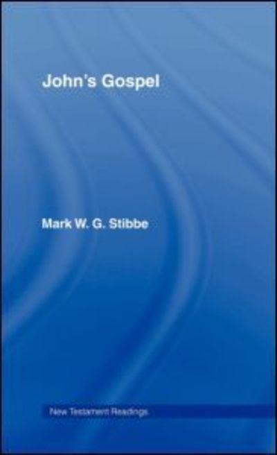 Cover for Revd Mark W G Stibbe · John's Gospel - New Testament Readings (Hardcover Book) (1994)