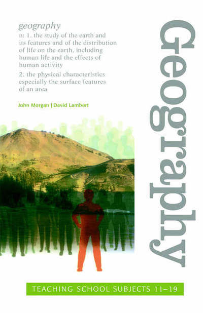 Cover for Morgan, John (Institute of Education, University of London, UK) · Geography: Teaching School Subjects 11-19 - Teaching School Subjects 11-19 (Hardcover Book) (2005)