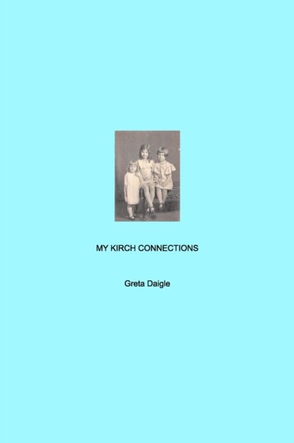 Cover for Greta Daigle · My Kirch Connection (Pocketbok) (2019)