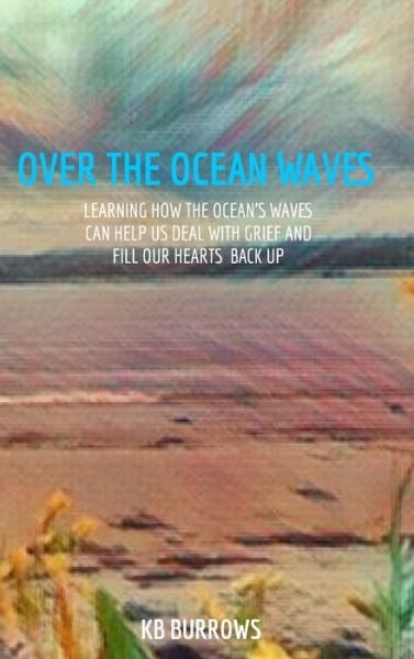 Cover for Kb Burrows · Over The Ocean Waves (Innbunden bok) (2020)